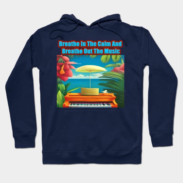 Breathe In The Calm And Breathe Out The Music Hoodie by Musical Art By Andrew